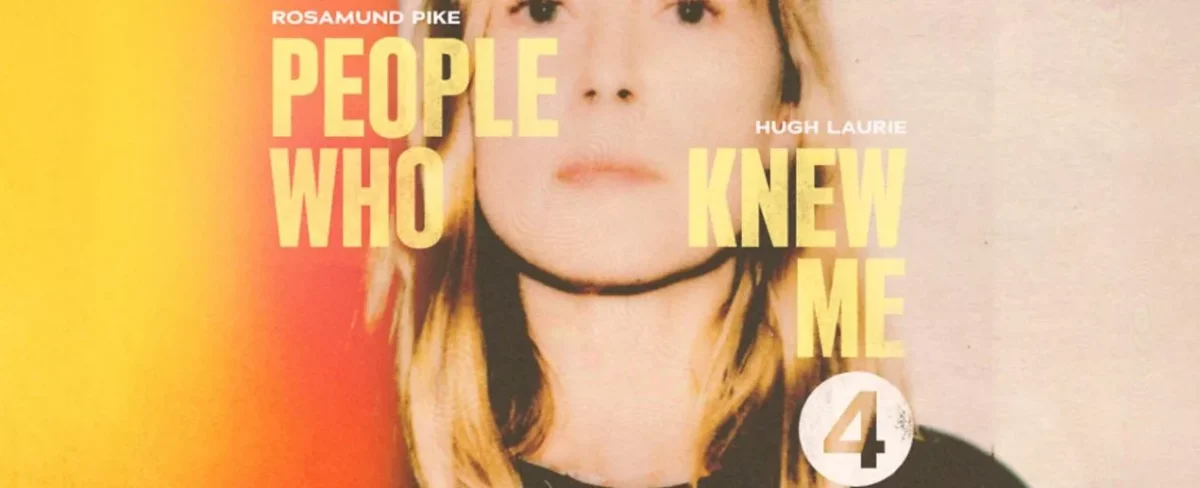 Rosamund Pike And Hugh Laurie Star In Poignant And Heart-breaking Audio Drama People Who Knew Me Coming To Bbc Sounds