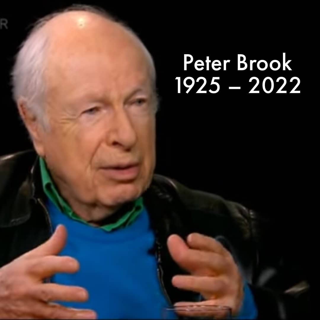 Peter Brook, One Of The World's Most Innovative Theatre Directors Who Perfected The Art Of Staging Powerful Drama In Unusual Settings, Died On Sunday At The Age Of 97, His Publisher Confirmed