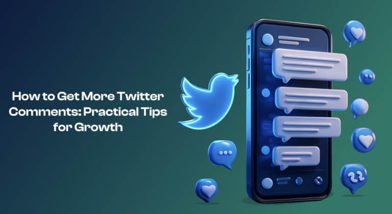 How to Get More Twitter Comments: Practical Tips for Growth