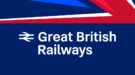 UK Rail Shake-Up: Great British Railways Brand Unveiled as Nationalisation Hits Track