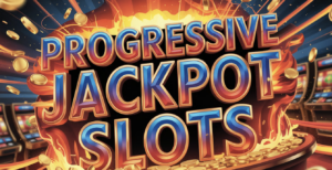Progressive Jackpot Slots for Win Big Today