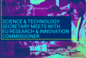 Science And Technology Secretary Travels To Brussels To Meet Eu Research And Innovation Commissioner